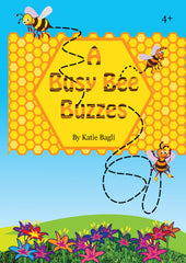 A Busy Bee Buzzes by Katie Bagli