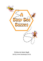A Busy Bee Buzzes by Katie Bagli